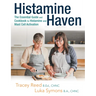 Histamine Haven: The Essential Guide and Cookbook to Histamine and Mast Cell Activation