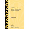 The Bible in Greek: Translation, Transmission, and Theology of the Septuagint