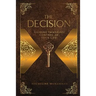 The Decision: Gaining Immediate Control Of Your Life