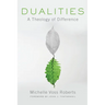 Dualities: A Theology of Difference