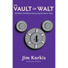 The Vault of Walt: Volume 4: Still More Unofficial Disney Stories Never Told