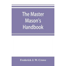 The master Mason's handbook
