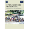 Informal Services in Asian Cities: Lessons for Urban Planning and Management from the Covid-19 Pandemic