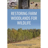 Restoring Farm Woodlands for Wildlife