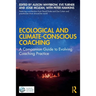 Ecological and Climate-Conscious Coaching: A Companion Guide to Evolving Coaching Practice