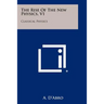 The Rise Of The New Physics, V1: Classical Physics