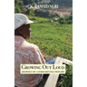 Growing Out Loud: Journey of a Food Revolutionary