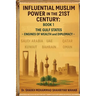 Influential Muslim Power in the 21st Century: The Gulf States - Engines of Wealth and Diplomacy: Book 1