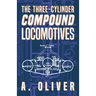 The Three-Cylinder Compound Locomotives
