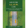 Life in the S.L.O.W. Lane: An Educator's Guide for Managing Stress and Maintaining Well-Being