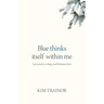 Blue Thinks Itself Within Me: Lyric Poetry, Ecology, and Lichenous Form