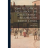 Some Historical Facts About the Chiles Family / Recorded by John R. Chiles.