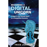 Becoming a Digital Unicorn: 5 Steps to Set Yourself Apart in a Competitive Economy