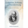 Lotteries, Schism, and Swedenborg: Robert Hindmarsh and the New Jerusalem Church