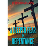 A Deeper Fear of Repentance