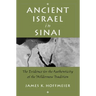 Ancient Israel in Sinai: The Evidence for the Authenticity of the Wilderness Tradition