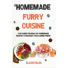 Homemade Furry Cuisine: 3 in 1 Guide for Healthy Homemade Recipes to Nourish Your Canine Friend