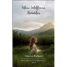 Where Wildflowers Remember