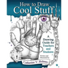 How to Draw Cool Stuff