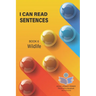 I Can Read Sentences Adult Literacy Primer (This is not a storybook): Book Six: Wildlife