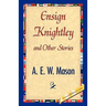 Ensign Knightley and Other Stories