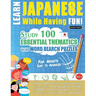 Learn Japanese While Having Fun! - For Adults: Easy to Advanced - Study 100 Essential Thematics with Word Search Puzzles - Vol.1