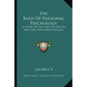The Basis Of Passional Psychology: A Study Of The Laws Of Love In Man And The Lower Animals