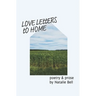 Love Letters to Home: poems about the people & places that make me feel like I'm home
