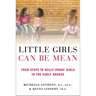 Little Girls Can Be Mean: Four Steps to Bully-Proof Girls in the Early Grades