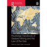 Routledge Handbook of Seabed Mining and the Law of the Sea