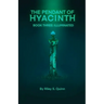 The Pendant of Hyacinth: Illuminated