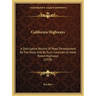 California Highways: A Descriptive Record Of Road Development By The State And By Such Counties As Have Paved Highways (1920)