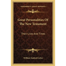 Great Personalities Of The New Testament: Their Lives And Times