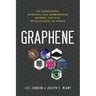 Graphene: The Superstrong, Superthin, and Superversatile Material That Will Revolutionize the World
