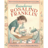 Remembering Rosalind Franklin: Rosalind Franklin & the Discovery of the Double Helix Structure of DNA