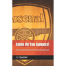 Come On You Gunners!: A Fan's Brief History of Arsenal Football Club