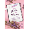 You Should Be Writing: A Journal of Inspiration & Instruction to Keep Your Pen Moving (Gift for Writers)