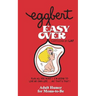 EGGBERT Easy Over: From the original published in 1976