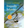 Dragonfly Behavior: Discovering the Dynamic Life of an Ancient Order of Insects