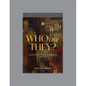 Who Are They?: Lesser-Known Characters of the Bible