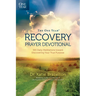 The One Year Recovery Prayer Devotional: 365 Daily Meditations Toward Discovering Your True Purpose
