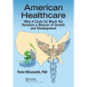 American Healthcare: Why It Costs So Much Yet Remains a Beacon of Growth and Development