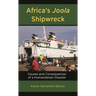 Africa's Joola Shipwreck: Causes and Consequences of a Humanitarian Disaster