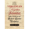 Virginia's Forgotten Founder: The World of Robert Carter Nicholas