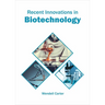Recent Innovations in Biotechnology