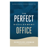 The Perfect Development Office: A Guide to Building a Thriving Development Operation