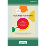 Blamestorming: Why Conversations Go Wrong and How to Fix Them [Standard Large Print 16 Pt Edition]