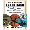 White Burgers, Black Cash: Fast Food from Black Exclusion to Exploitation