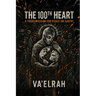 The 100th Heart: A Transmission For Peace on Earth