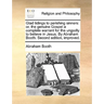 Glad tidings to perishing sinners: or, the genuine Gospel a complete warrant for the ungodly to believe in Jesus. By Abraham Booth. Second edition, im